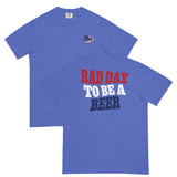 Merica Bad Day To Be a Beer Comfort T