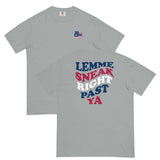 Lemme Sneak Right Past Ya Retro Comfort T