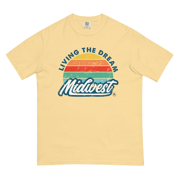 Livin The Dream Midwest Comfort T