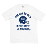 Bad Day to Be A Beer Michigan Comfort T
