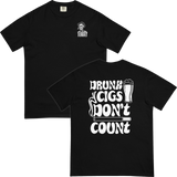 Drunk Cigs Don't Count Comfort T