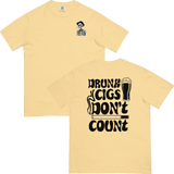 Drunk Cigs Don't Count Comfort T