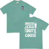 Drunk Cigs Don't Count Comfort T