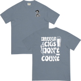 Drunk Cigs Don't Count Comfort T