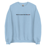 Embroidered Theres No Place Like Missouri Sweatshirt