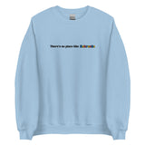 Embroidered Theres No Place Like Nebraska Sweatshirt