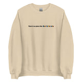 Embroidered Theres No Place Like North Dakota Sweatshirt