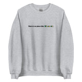Embroidered Theres No Place Like Wisconsin Sweatshirt