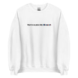 Embroidered Theres No Place Like Missouri Sweatshirt