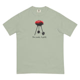 No yeah, I grill. Comfort T