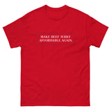Make Beef Jerky Affordable Again Heavyweight T Shirt
