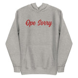 Ope Sorry, Not Sorry Comfort Hoodie