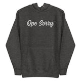 Ope Sorry, Not Sorry Comfort Hoodie